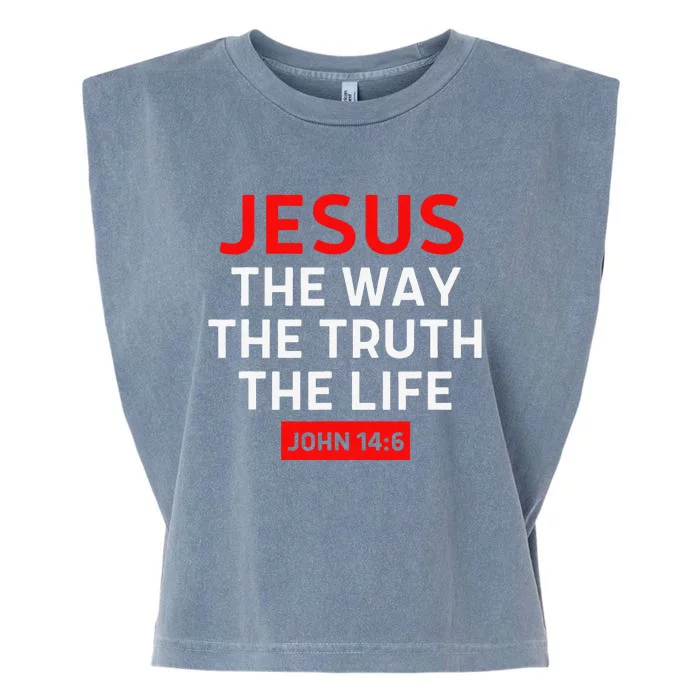 Jesus The Way Truth Life John 146 Christian Bible Verse Garment-Dyed Women's Muscle Tee