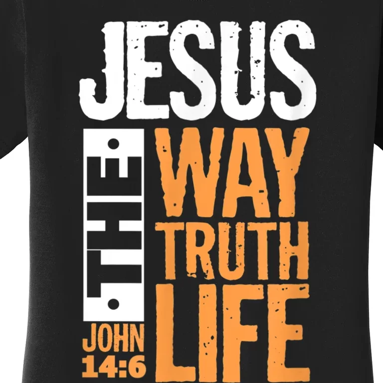 Jesus The Way Truth Life John 14:6 Christian Bible Verse Women's T-Shirt