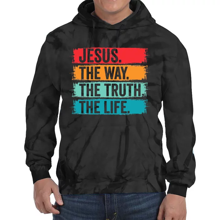 Jesus The Way The Truth Life Bible Verse Christian Worship Tie Dye Hoodie