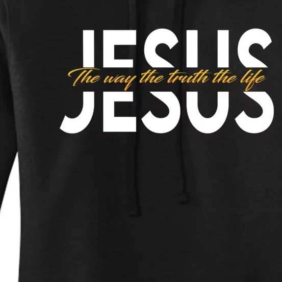 Jesus The Way And The Truth And The Life Women's Pullover Hoodie