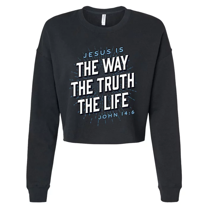 Jesus The Way Truth Life Christian John 146 Bible Verse Cropped Pullover Crew