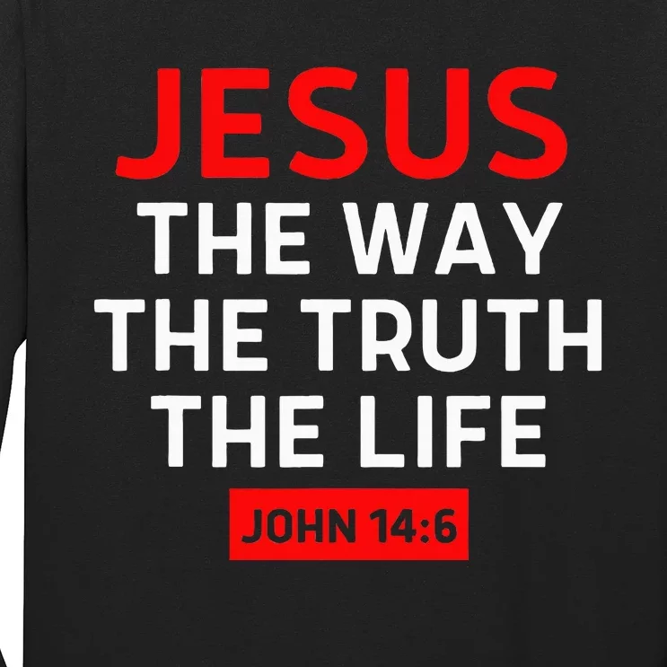 Jesus The Way Truth Life John 146 Christian Bible Verse Long Sleeve Shirt