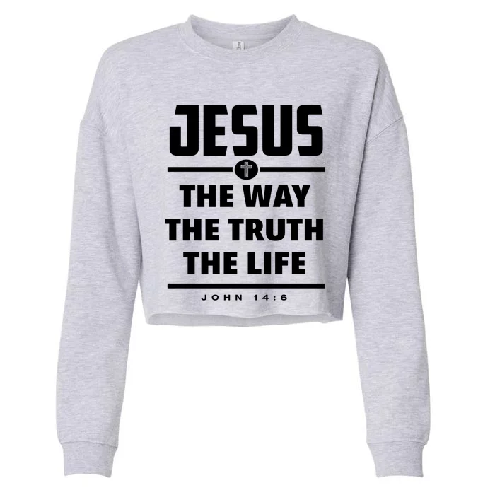 Jesus The Way The Truth The Life Bible Verse Jesus Gift Cropped Pullover Crew