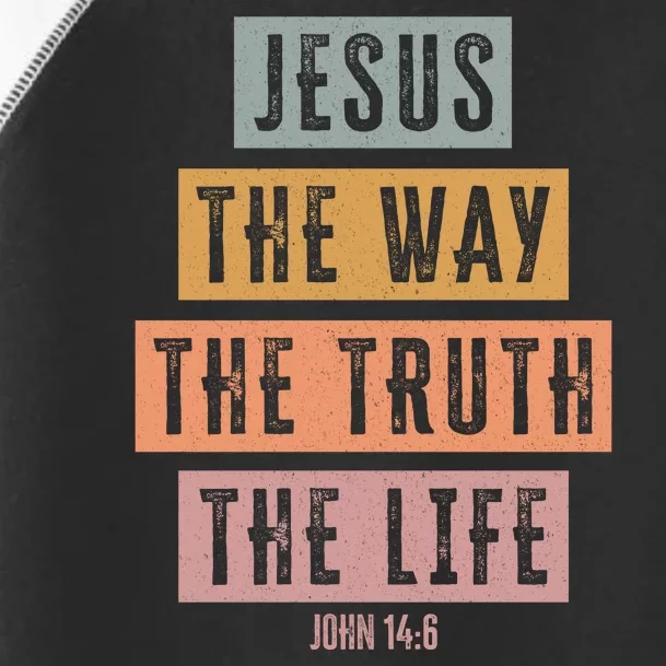 Jesus The Way Truth Life Bible Verse Toddler Fine Jersey T-Shirt