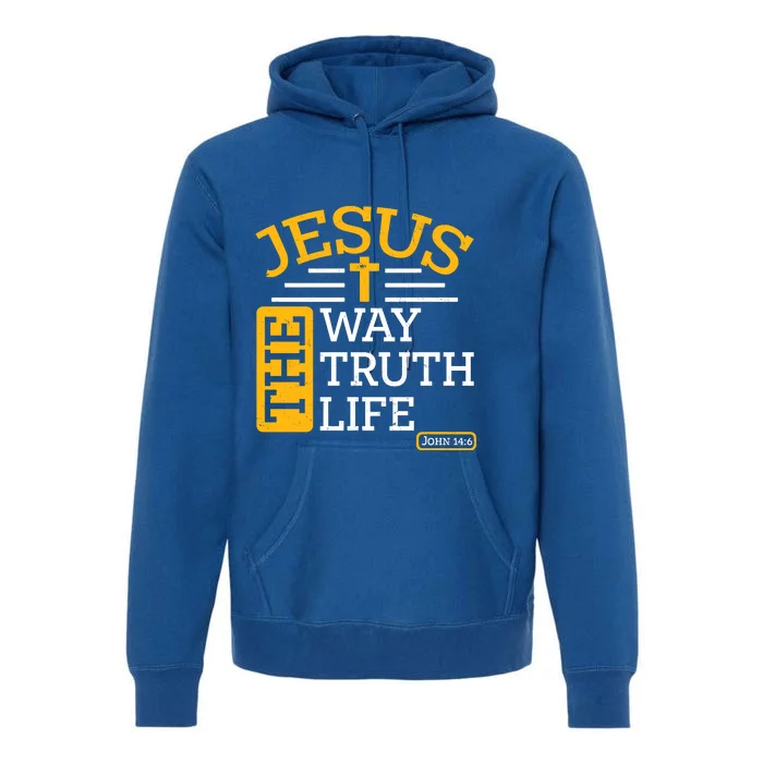 Jesus The Way Truth Life John 14:6 Premium Hoodie