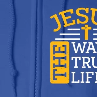 Jesus The Way Truth Life John 14:6 Full Zip Hoodie