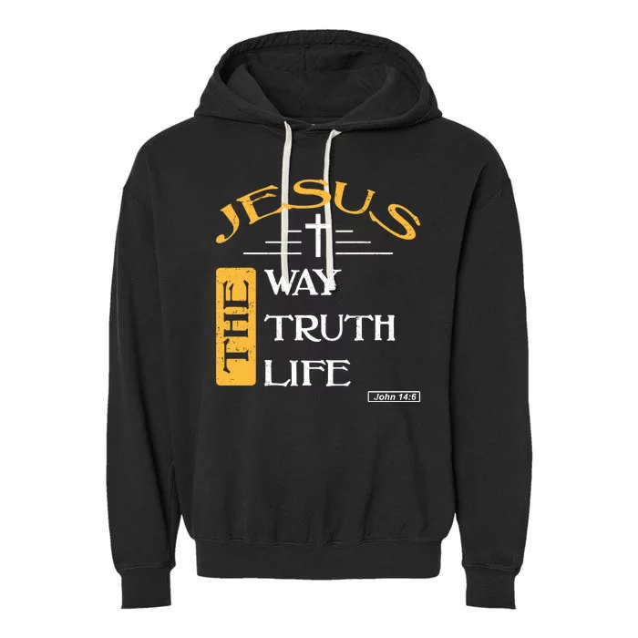 Jesus The Way Truth Life Christian Garment-Dyed Fleece Hoodie