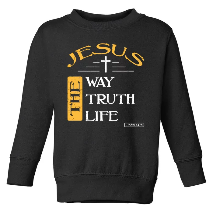 Jesus The Way Truth Life Christian Toddler Sweatshirt