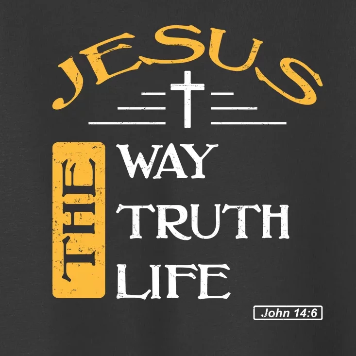 Jesus The Way Truth Life Christian Toddler T-Shirt