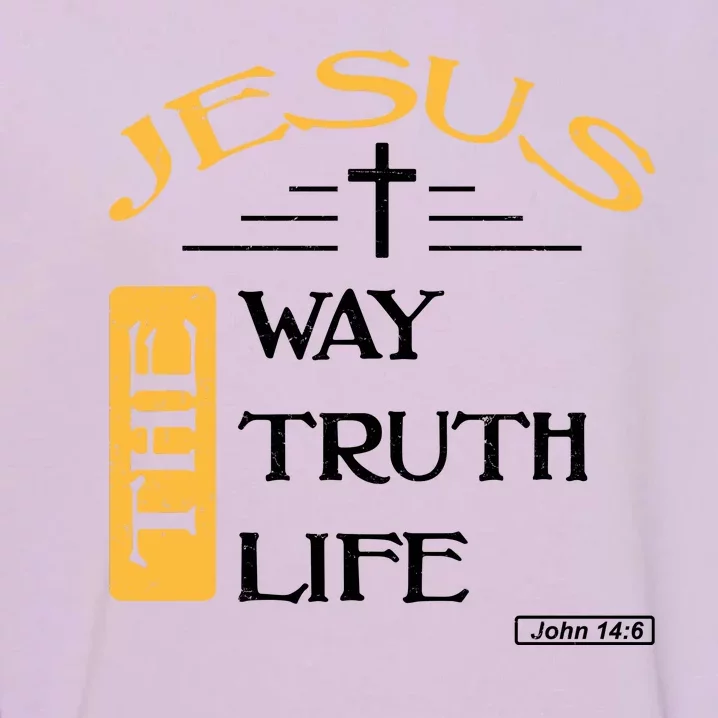 Jesus The Way Truth Life Christian Garment-Dyed Sweatshirt