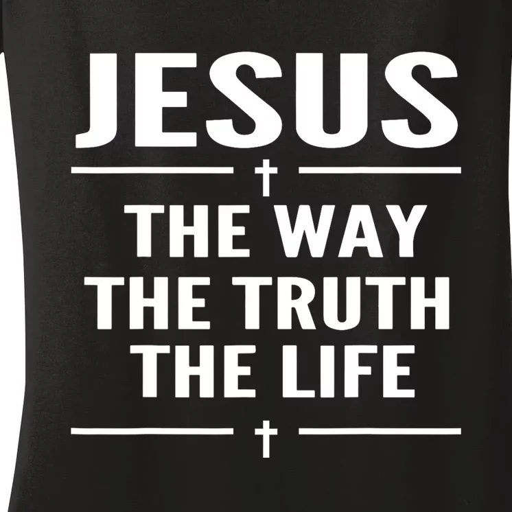 Jesus The Way Truth Life John 146 Christian Spiritual Women Women's V-Neck T-Shirt