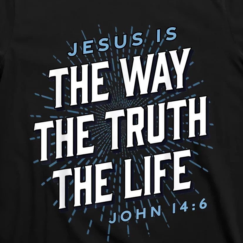 Jesus The Way Truth Life Christian John 14:6 Bible Verse T-Shirt