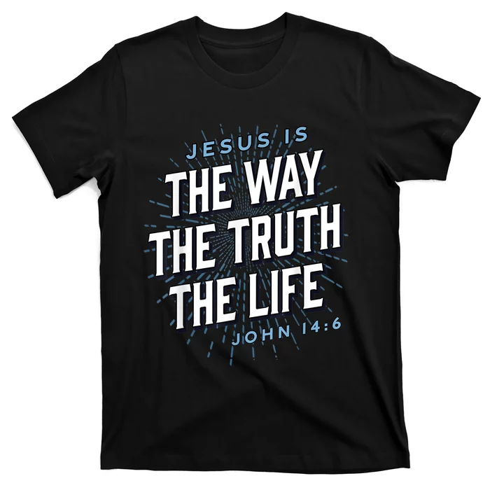 Jesus The Way Truth Life Christian John 14:6 Bible Verse T-Shirt