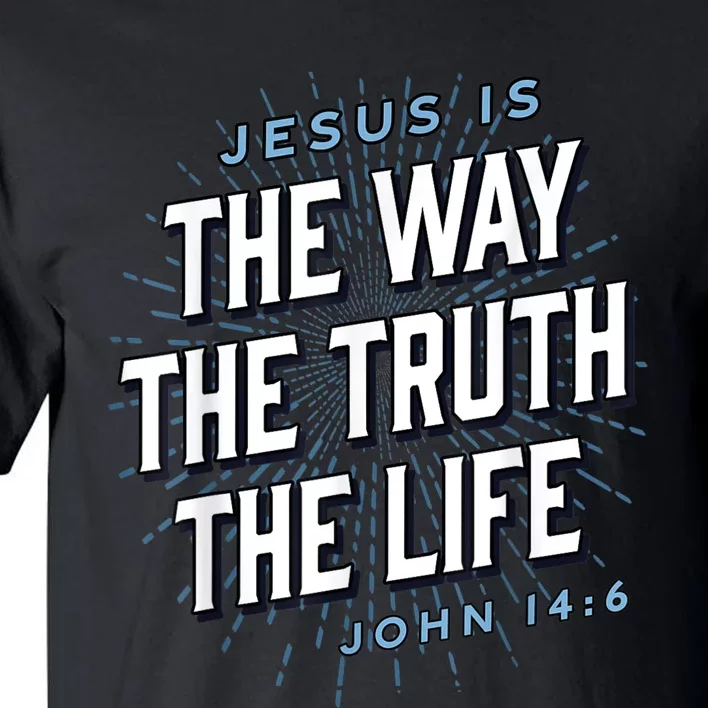 Jesus The Way Truth Life Christian John 14:6 Bible Verse Tall T-Shirt