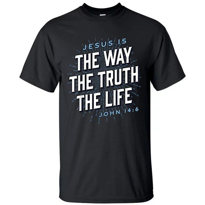 Jesus The Way Truth Life Christian John 14:6 Bible Verse Tall T-Shirt