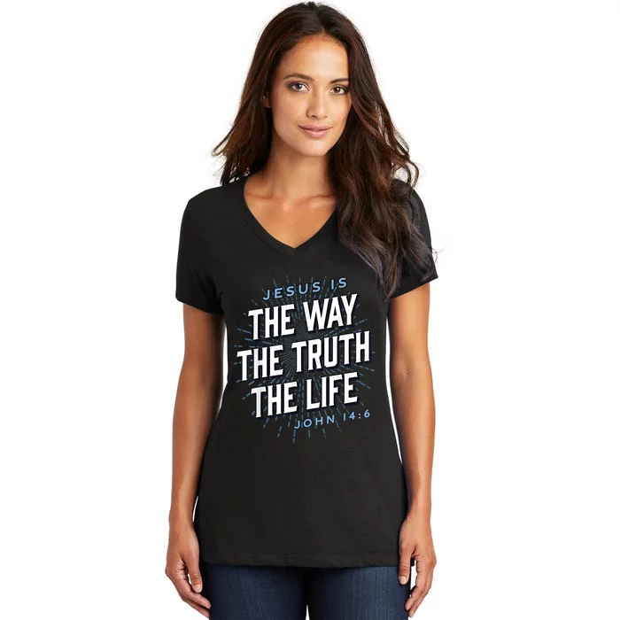 Jesus The Way Truth Life Christian John 14:6 Bible Verse Women's V-Neck T-Shirt