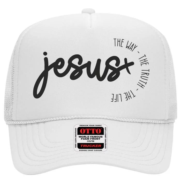 Jesus The Way The Truth The Life Christian High Crown Mesh Trucker Hat