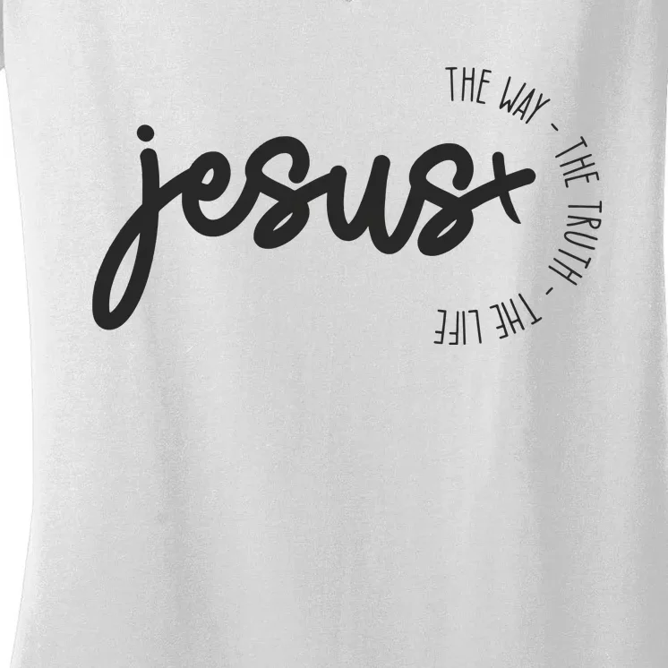 Jesus The Way The Truth The Life Christian Women's V-Neck T-Shirt