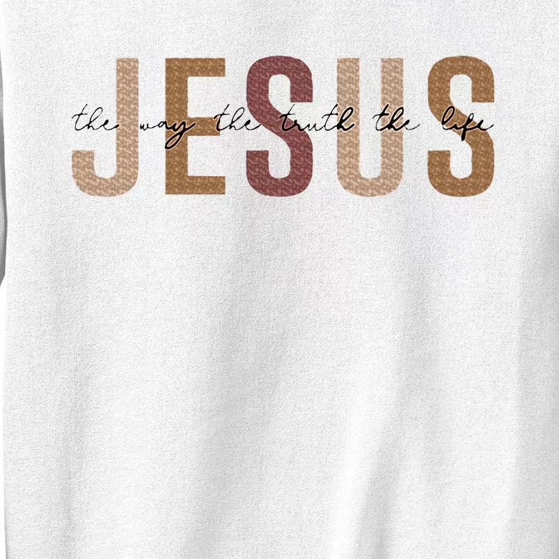 Jesus The Way Truth Life Bible Verse Christian Sweatshirt