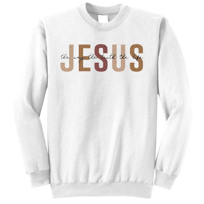 Jesus The Way Truth Life Bible Verse Christian Sweatshirt