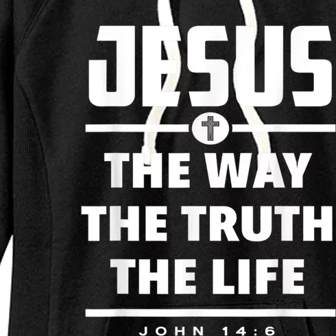 Jesus The Way The Truth The Life Bible Verse Jesus Women's Fleece Hoodie