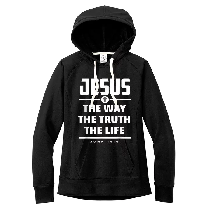 Jesus The Way The Truth The Life Bible Verse Jesus Women's Fleece Hoodie