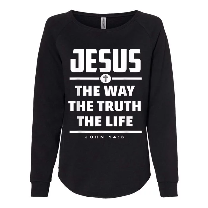 Jesus The Way The Truth The Life Bible Verse Jesus Womens California Wash Sweatshirt