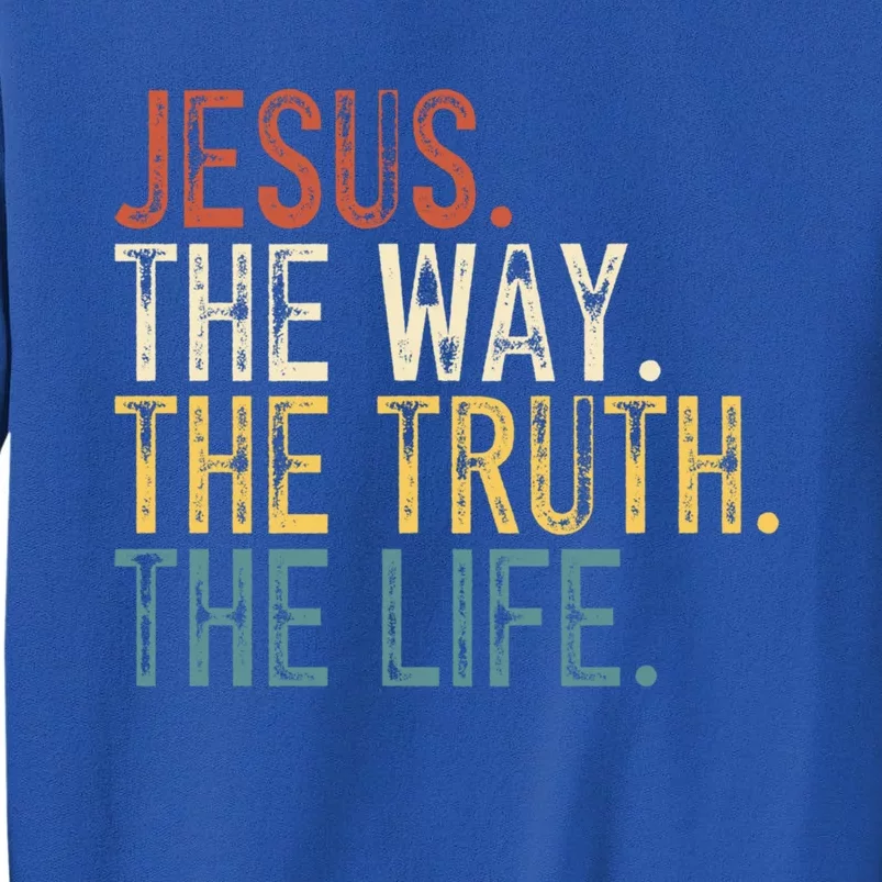 Jesus The Way The Truth The Life Bible Verse Christian Retro Funny Gift Tall Sweatshirt