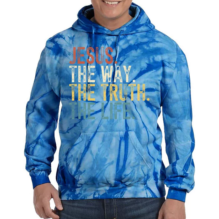 Jesus The Way The Truth The Life Bible Verse Christian Retro Funny Gift Tie Dye Hoodie