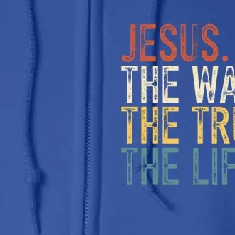 Jesus The Way The Truth The Life Bible Verse Christian Retro Funny Gift Full Zip Hoodie