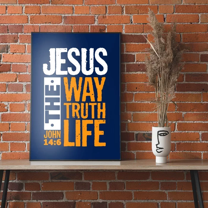 Jesus The Way Truth Life John 14:6 Poster