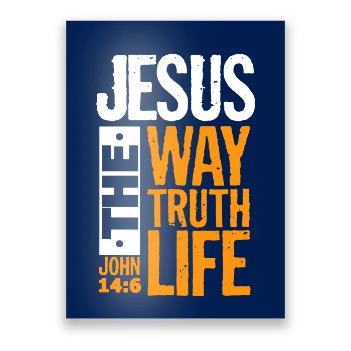 Jesus The Way Truth Life John 14:6 Poster