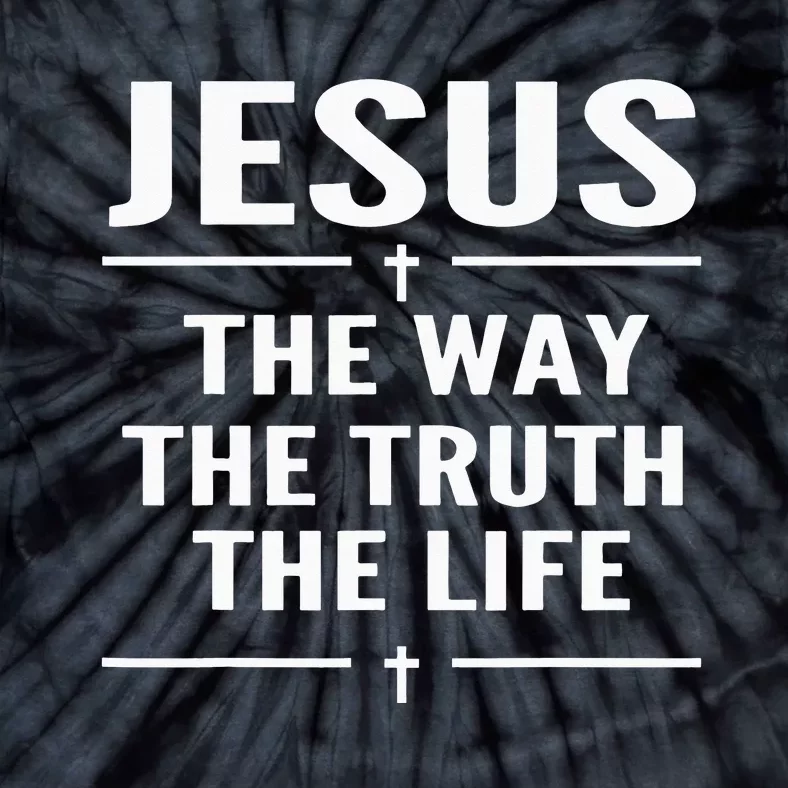 Jesus The Way Truth Life John 146 Christian Spiritual Tie-Dye T-Shirt