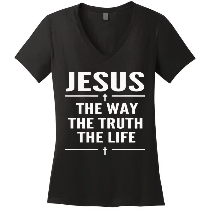 Jesus The Way Truth Life John 146 Christian Spiritual Women's V-Neck T-Shirt