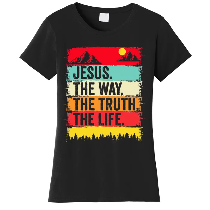 Jesus The Way Truth Life Bible Verse Christian Worship Faith Women's T-Shirt