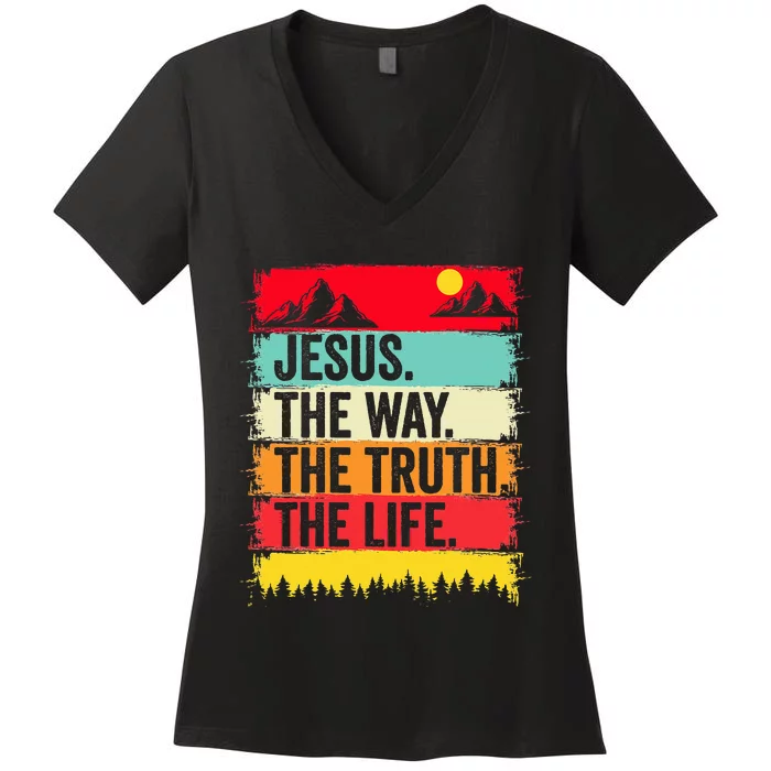 Jesus The Way Truth Life Bible Verse Christian Worship Faith Women's V-Neck T-Shirt