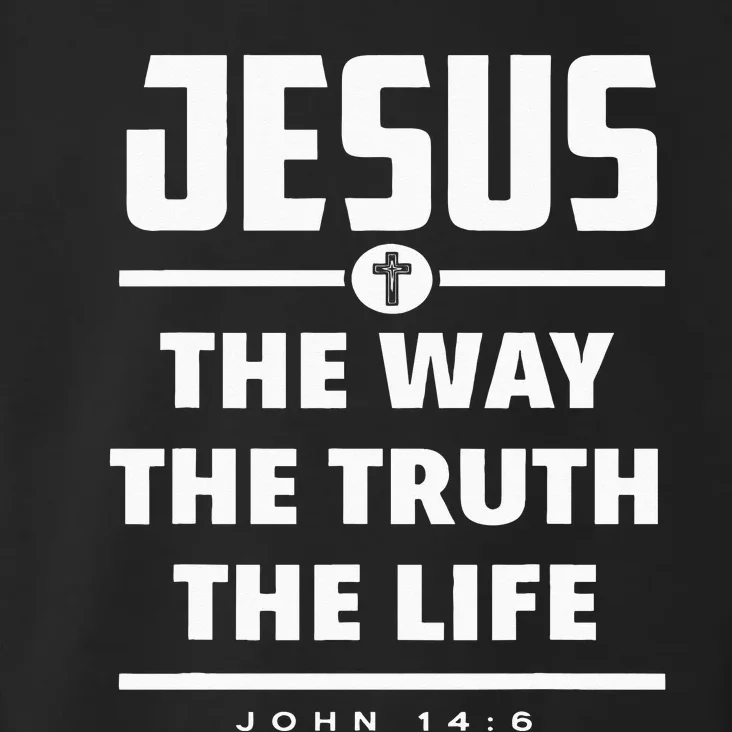 Jesus The Way The Truth The Life Bible Verse Jesus Toddler Hoodie