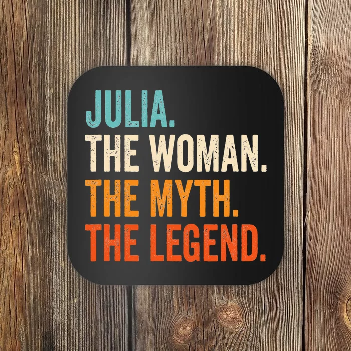 Julia The Woman The Myth The Legend First Name Julia Coaster