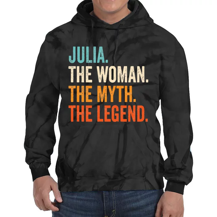 Julia The Woman The Myth The Legend First Name Julia Tie Dye Hoodie