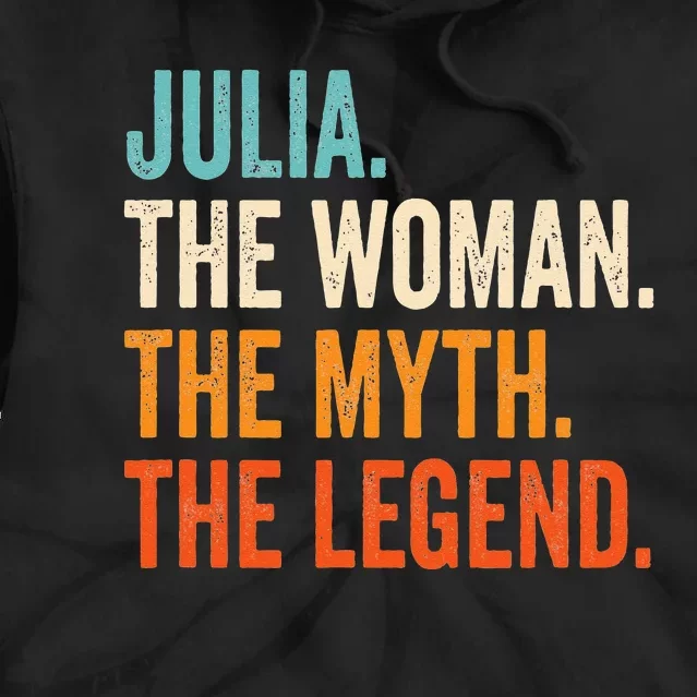 Julia The Woman The Myth The Legend First Name Julia Tie Dye Hoodie