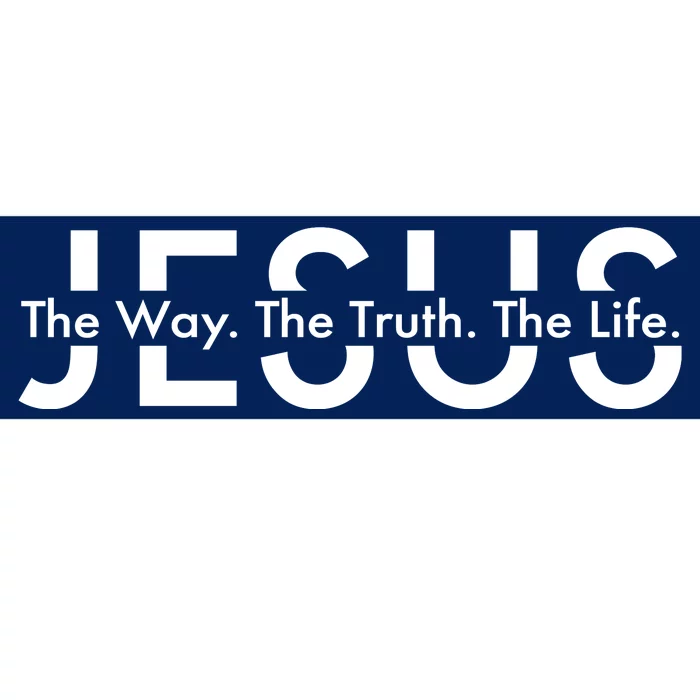 Jesus The Way The Truth The Life Bumper Sticker