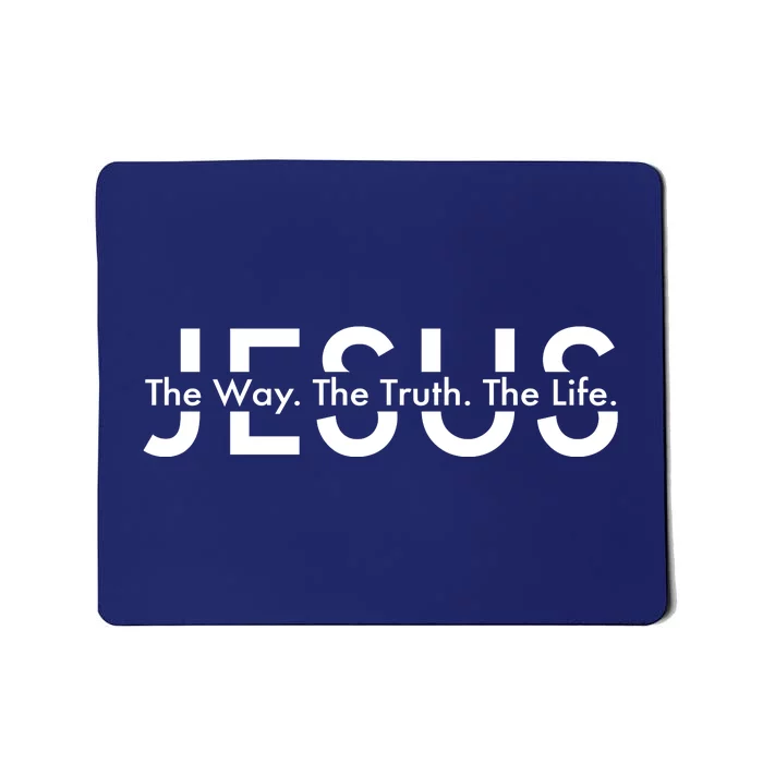 Jesus The Way The Truth The Life Mousepad