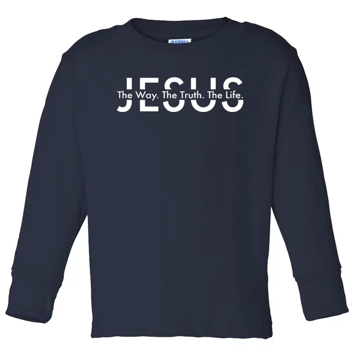 Jesus The Way The Truth The Life Toddler Long Sleeve Shirt