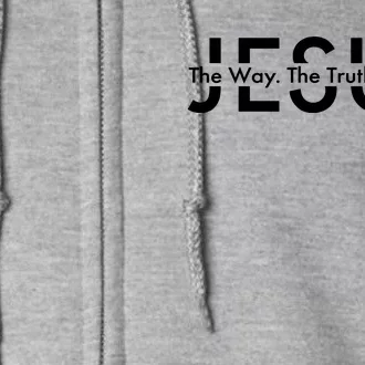 Jesus The Way The Truth The Life Full Zip Hoodie