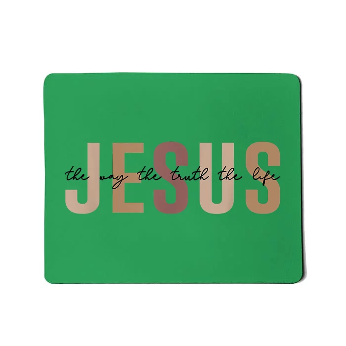 Jesus The Way Truth Life Bible Verse Christian Mousepad