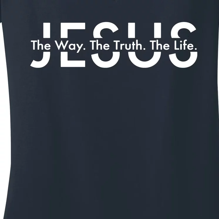 Jesus The Way The Truth The Life Women's V-Neck T-Shirt