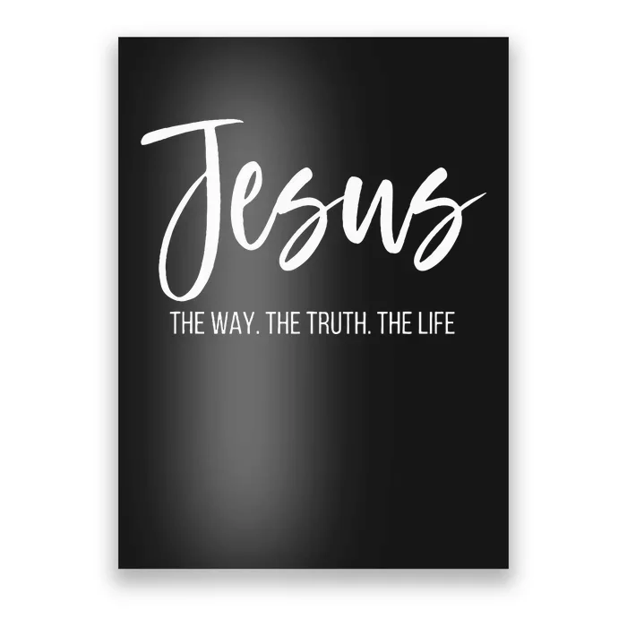 Jesus The Way The Truth The Life Christian Religious Poster