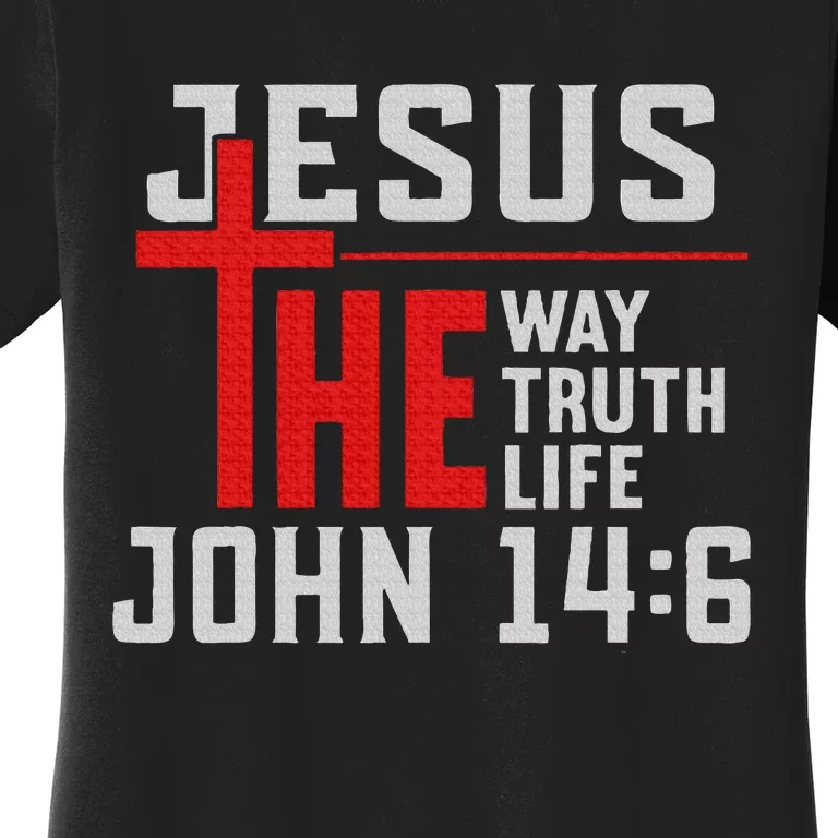 Jesus The Way Truth Life John 146 Christian Spiritual Women's T-Shirt