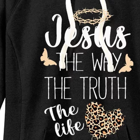 Jesus The Way Truth Life Women Christian Leopard Women's Fleece Hoodie