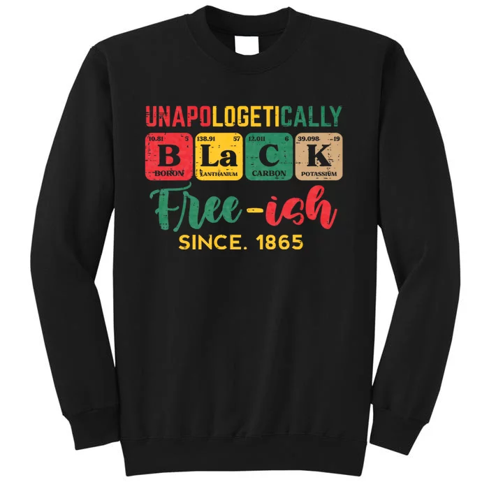 Juneteenth Unapologetically Black Periodic Tall Sweatshirt